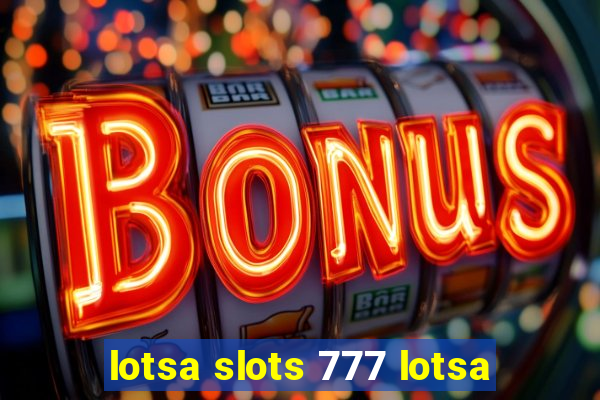 lotsa slots 777 lotsa